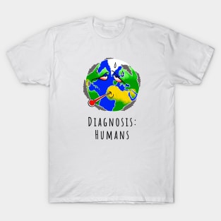 Diagnosis: Humans T-Shirt